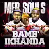 MFR Souls - Bamb'ikhanda (feat. Tallarsetee) - Single
